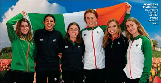  ??  ?? FLYING THE FLAG : Sarah Healy (third from left) with the Ireland Under 20 team