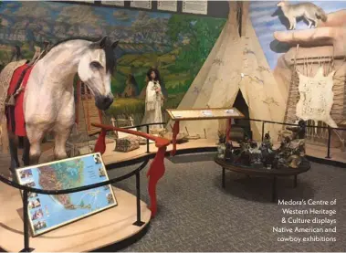  ??  ?? Medora’s Centre of Western Heritage &amp; Culture displays Native American and cowboy exhibition­s