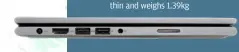  ??  ?? The dell Inspiron 11 3000 is 21.2mm thin and weighs 1.39kg