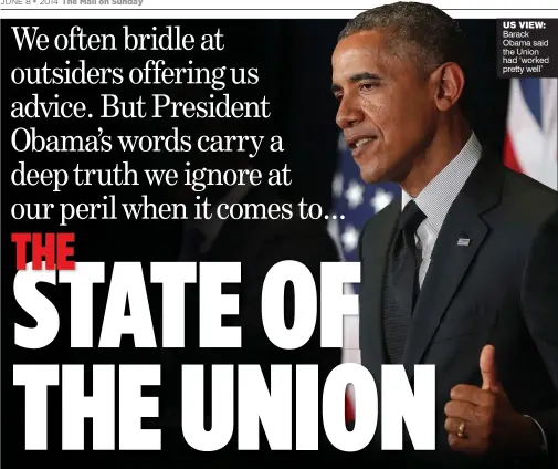  ??  ?? US VIEW: Barack Obama said the Union had ‘worked pretty well’