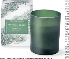  ??  ?? WILLIAMS-SONOMA’S WINTER FOREST CANDLE