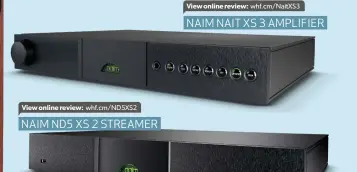  ??  ?? View online review: NAIM NAIT XS 3 AMPLIFIER