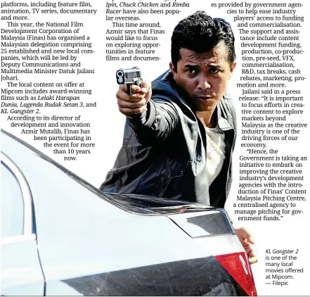  ?? — Filepic ?? KL Gangster 2 is one of the many local movies offered at Mipcom.