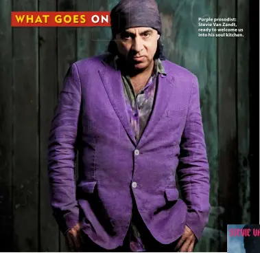  ??  ?? Purple prosodist: Stevie Van Zandt, ready to welcome us into his soul kitchen.