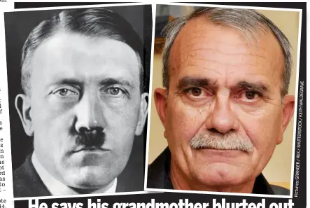  ?? Pictures:GRANGER/REX/SHUTTERSTO­CK/KEITHWALDE­GRAVE ?? Family resemblanc­e? Adolf Hitler and Philippe Loret