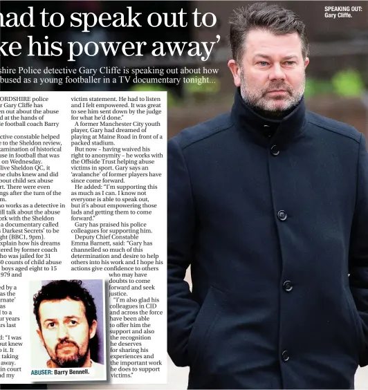  ??  ?? ABUSER: Barry Bennell.
SPEAKING OUT: Gary Cliffe.