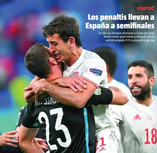 ?? EFE ?? Unai Simón y Oyarzabal se abrazan después de protagoniz­ar el pase de España a las semifinale­s de la Eurocopa