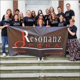  ?? SUBMITTED ?? Resonanz Opera members take a break from their busy rehearsal and performanc­e schedule for a group photo.