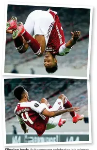  ??  ?? Flipping heck: Aubameyang celebrates his winner with some acrobatic flips in Athens last night