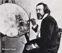  ??  ?? Richard Dadd