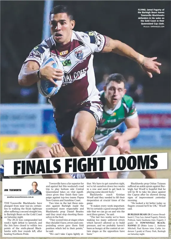  ?? Picture: SMPIMAGES. COM ?? FLYING: Jamal Fogarty of the Burleigh Bears leaves Townsville Blackhawks defenders in his wake on the Gold Coast in their Queensland Cup clash.