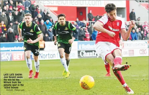  ?? PICTURE: PSI/Ian Lyall ?? LATE LATE SHOW: Jow Newell seals the win for the Millers from the penalty spot in the 103rd minute