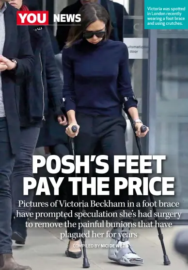  ??  ?? Victoria was spotted in London recently wearing a foot brace and using crutches.