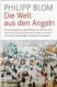  ??  ?? Philipp Blom: Die Welt aus den Angeln Hanser, 304 Seiten, 24 Euro