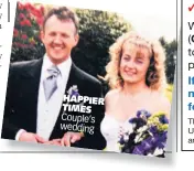  ??  ?? HAPPIER TIMES Couple’s wedding