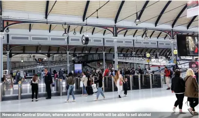  ??  ?? Newcastle Central Station, where a branch of WH Smith will be able to sell alcohol