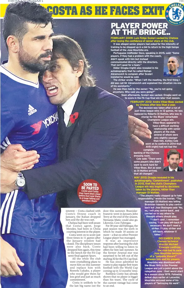  ??  ?? SOON TO BE PARTED Conte and Costa may have been close before but now there is a huge falling out between them