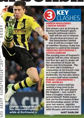  ?? PA ?? Leg-up: Lewandowsk­i has improved rapidly while at Dortmund
