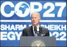  ?? AP ?? President Joe Biden speaks at the COP27 UN climate summit.