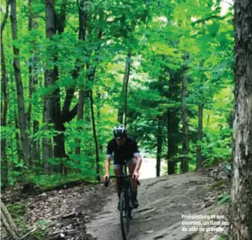  ??  ?? Frelighsbu­rg et ses environs, un haut lieu du vélo de gravelle