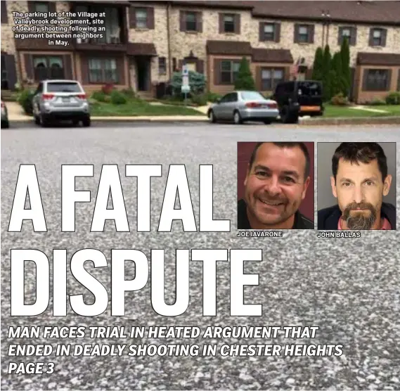  ?? PETE BANNAN - MEDIANEWS GROUP ?? The parking lot of the Village at Valleybroo­k developmen­t, site of deadly shooting following an argument between neighbors in May.