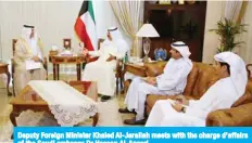  ??  ?? Deputy Foreign Minister Khaled Al-Jarallah meets with the charge d’affairs of the Saudi embassy Dr Hassan Al-Ansari.