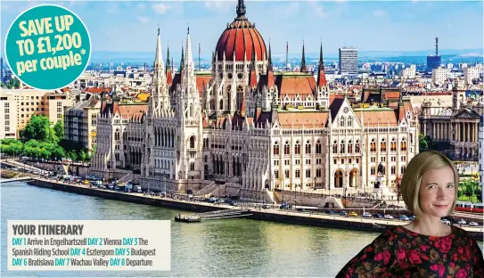  ?? ?? YOUR ITINERARY
DAY 1 Arrive in Engelharts­zell DAY 2 Vienna DAY 3 The Spanish Riding School DAY 4 Esztergom DAY 5 Budapest DAY 6 Bratislava DAY 7 Wachau Valley DAY 8 Departure
GOTHIC GRANDEUR: The Hungarian Parliament Building sits on the banks of the Danube