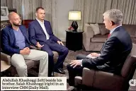  ??  ?? Abdullah Khashoggi (left) beside his brother, Salah Khashoggi (right) in an interview CNN (Daily Mail).