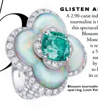  ??  ?? Blossom tourmaline and opal ring, Louis Vuitton