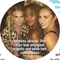  ??  ?? Streets ahead: The star has enjoyed nights out with her cast mates