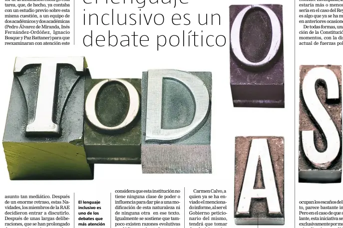  ??  ?? El lenguaje inclusivo es uno de los debates que más atención ha generado en los últimos meses