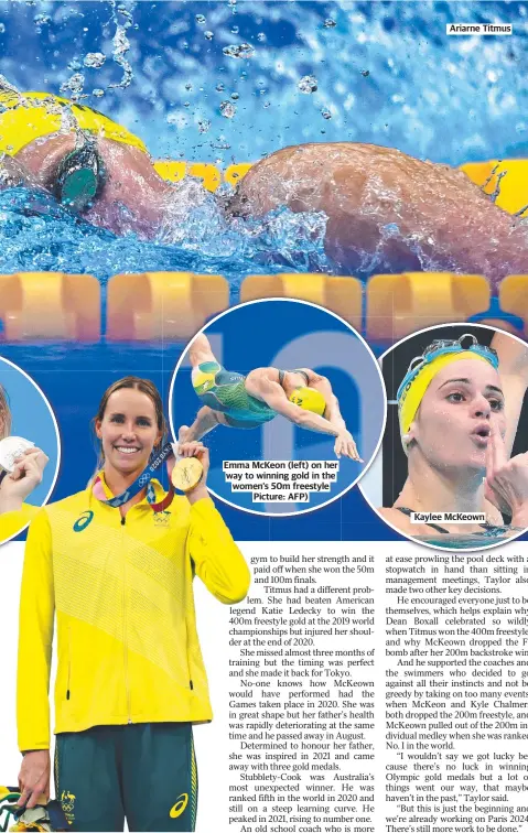  ??  ?? Emma McKeon (left) on her way to winning gold in the women's 50m freestyle Picture: AFP)
Ariarne Titmus