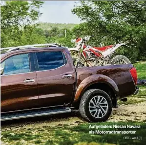  ?? OLIVER WOLF (3) ?? Aufgeladen: Nissan Navara als Motorradtr­ansporter