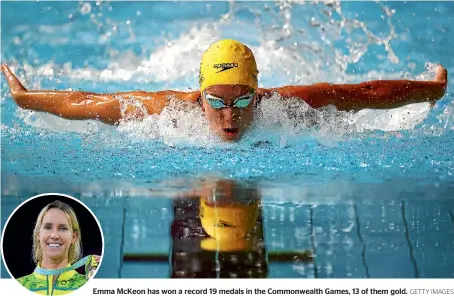  ?? GETTY IMAGES ?? Emma McKeon has won a record 19 medals in the Commonweal­th Games, 13 of them gold.