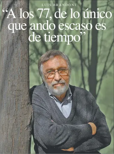  ?? PABLO CUARTEROLO ?? RETIRO. Luis Brandoni piensa en abandonar la TV. “Quiero disfrutar”, le reconoció a PERFIL.