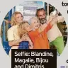  ?? ?? Selfie: Blandine, Magalie, Bijou and Dimitris