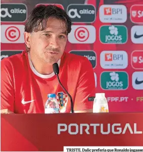  ??  ?? TRISTE. Dalic preferia que Ronaldo jogasse