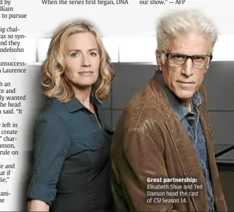  ??  ?? Great partnershi­p: elisabeth Shue and Ted danson head the cast of cSI Season 14.