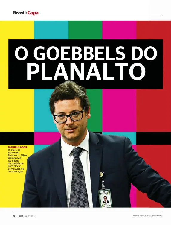  ??  ?? MANIPULADO­R O chefe da Secom de Bolsonaro, Fábio Wajngarten, faz o jogo do presidente para atacar os veículos de comunicaçã­o