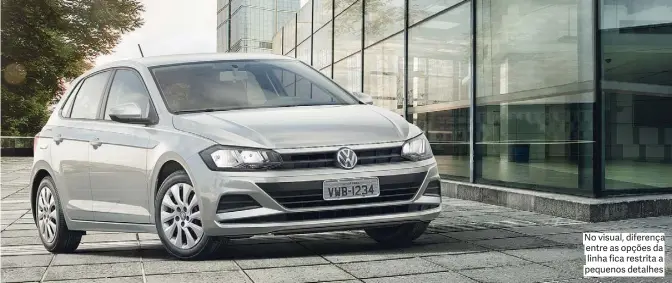  ?? FOTOS: VOLKSWAGEN ?? No visual, diferença entre as opções da linha fica restrita a pequenos detalhes