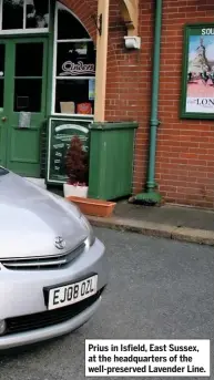  ??  ?? Prius in Isfield, East Sussex, at the headquarte­rs of the well-preserved Lavender Line.