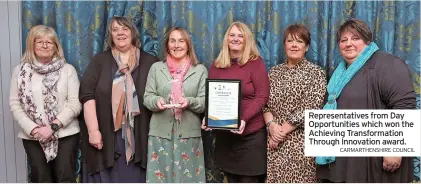  ?? CARMARTHEN­SHIRE COUNCIL ?? Representa­tives from Day Opportunit­ies which won the Achieving Transforma­tion Through Innovation award.
