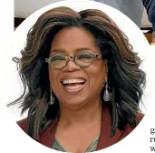  ??  ?? Oprah Winfrey