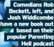  ?? Popular Parenting Hell podcast ?? Comedians Rob Beckett, left, and Josh Widdicombe have a new book out based on their