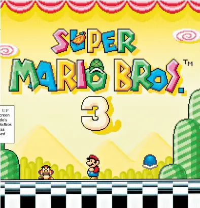  ??  ?? POWER UP The title screen for Nintendo’s Super Mario Bros 3, which was first released in 1988