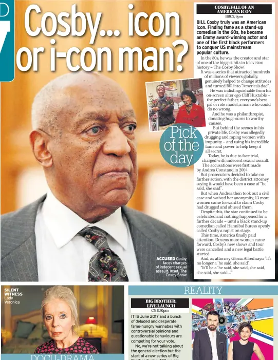  ??  ?? SILENT WITNESS Lady Veronica ACCUSED Cosby faces charges of indecent sexual assault. Inset, The Cosby Show
