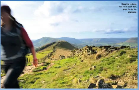  ??  ?? Heading to Lose Hill from Back Tor, Mam Tor in the distance.