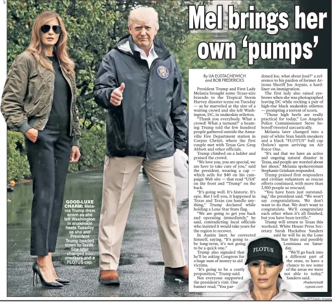  ?? AFP/Getty Images ?? GOOD-LUXE CHARM: Melania Trump drew scorn as she left Washington in snakeskin heels Tuesday as she and President Trump headed down to Texas. She later changed into sneakers and a FLOTUS cap.