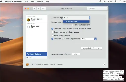  ??  ?? If your combinatio­n of Mac and macOS lets users log in without a password, Automatic Login should appear in its Login Options.