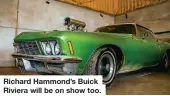  ?? ?? Richard Hammond’s Buick Riviera will be on show too.